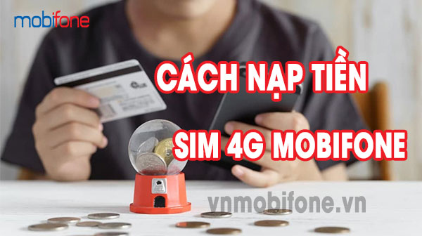 cach-nap-tien-vao-sim-4g-mobifone