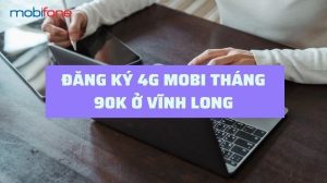 dang-ky-4g-mobi-thang-90k-vinh-long