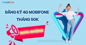 Cách đăng ký gói 4G MobiFone 50K Tháng