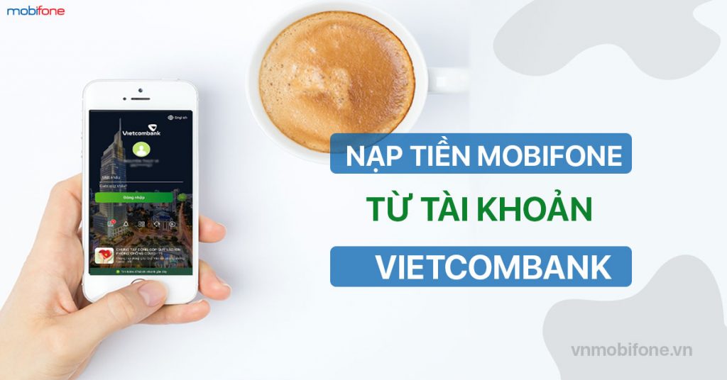 nap-tien-dien-thoai-mobifone-qua-vietcombank
