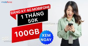Cách đăng ký 4g MobiFone 1 tháng 50k 100GB