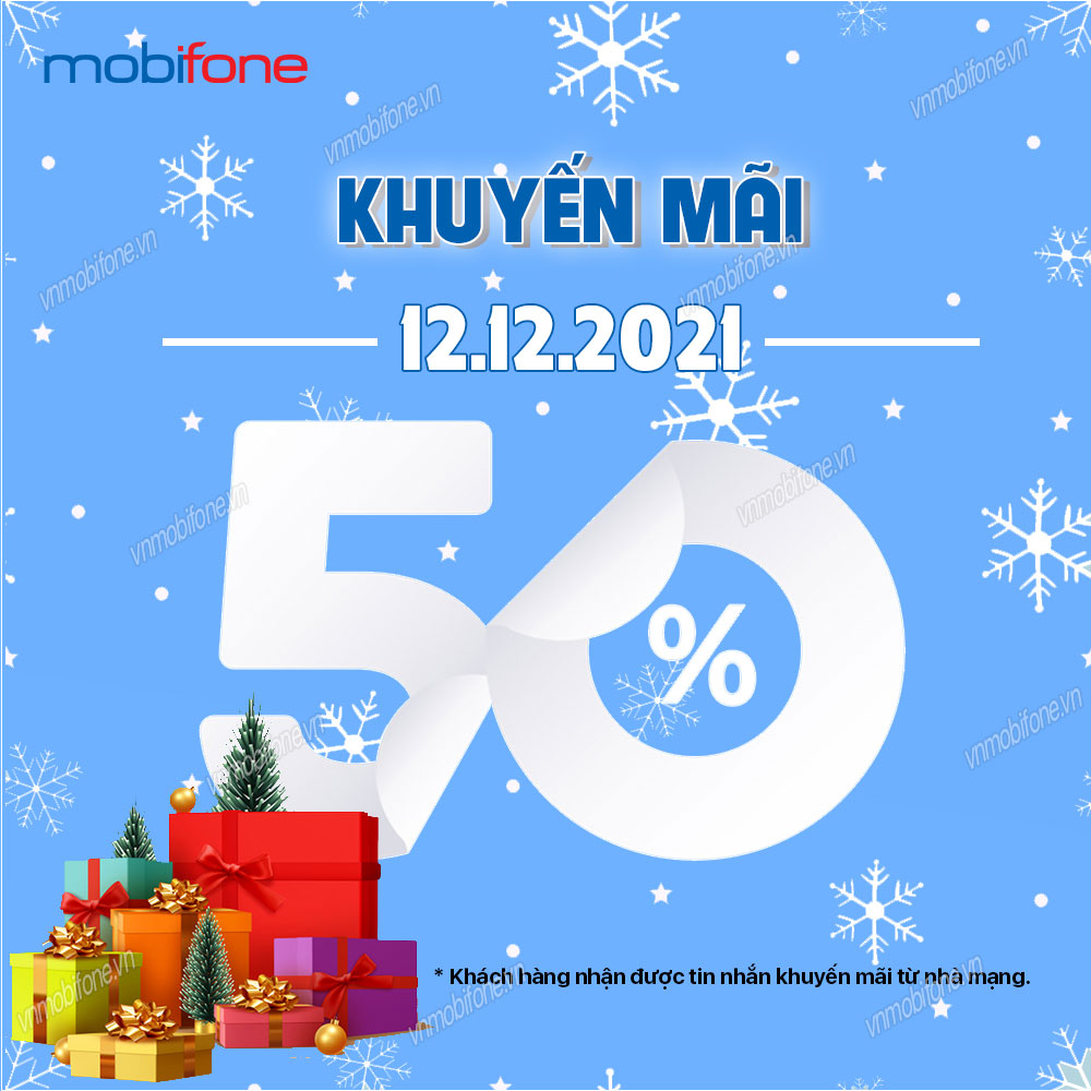 MobiFone khuyến mãi 50% giá trị thẻ nạp ngày 12/12/2021