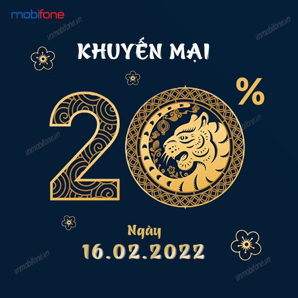 Mobifone Khuyến Mãi 20% Thẻ Nạp Ngày 16/02/2022