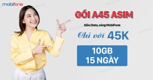 Gói A45 ASIM MobiFone