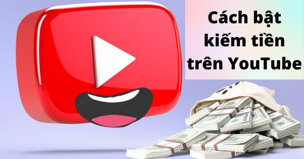 cach-bat-tinh-nang-kiem-tien-tren-youtube