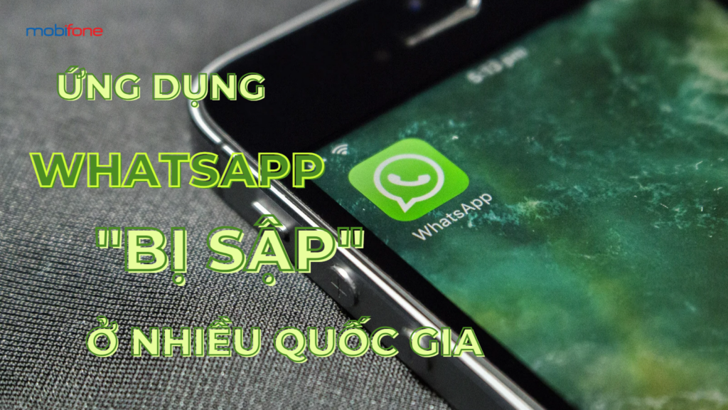 WhatsApp bị sập ở nhiều quốc gia - vnmobifone