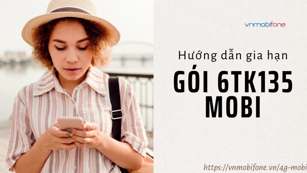 Gia hạn gói 6TK135 mobi